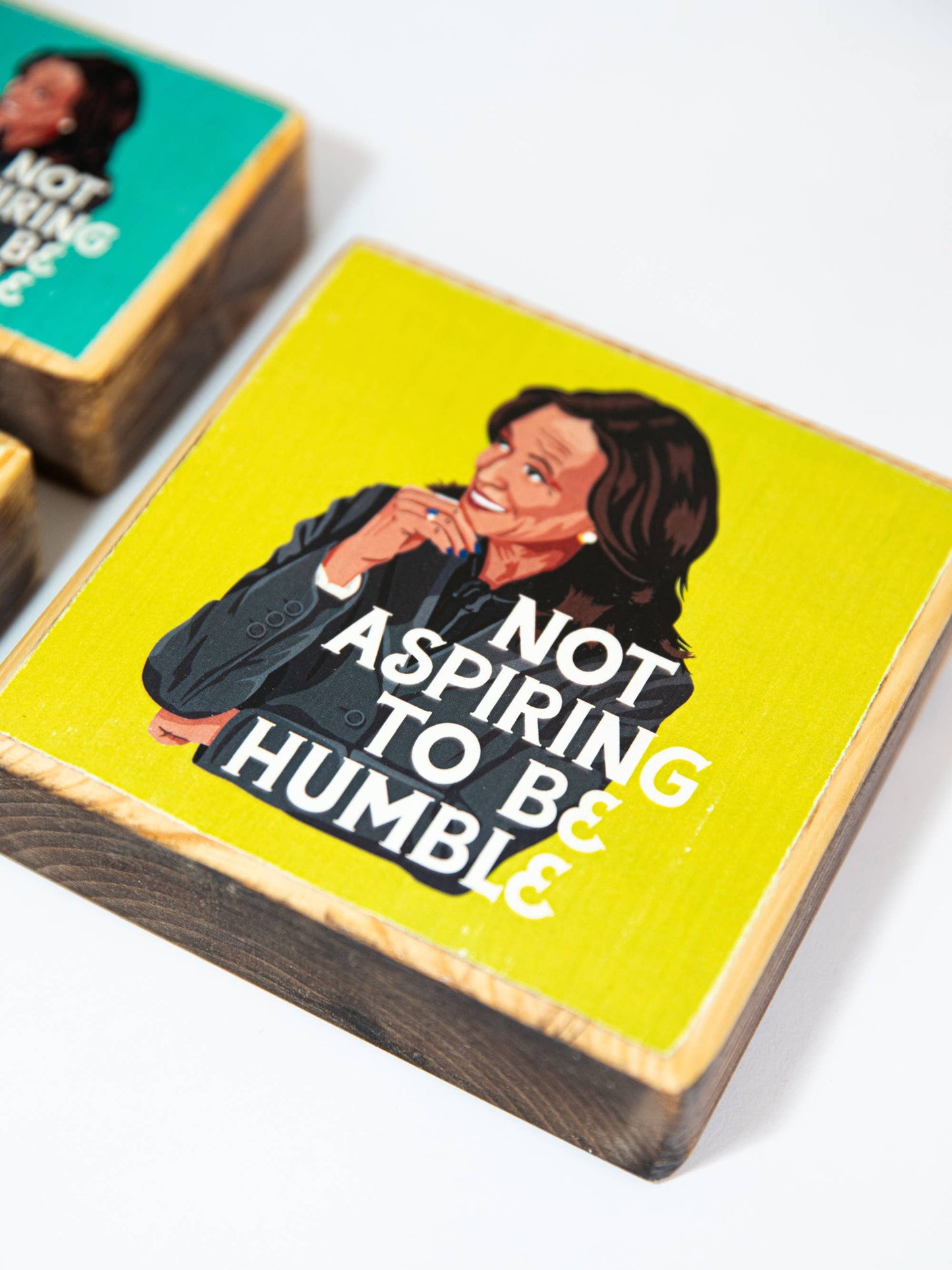 Not Aspiring to be Humble, Kamala Harris - Wood Print: Teal / 3.5x3.5 Women's Empowerment Inspiration