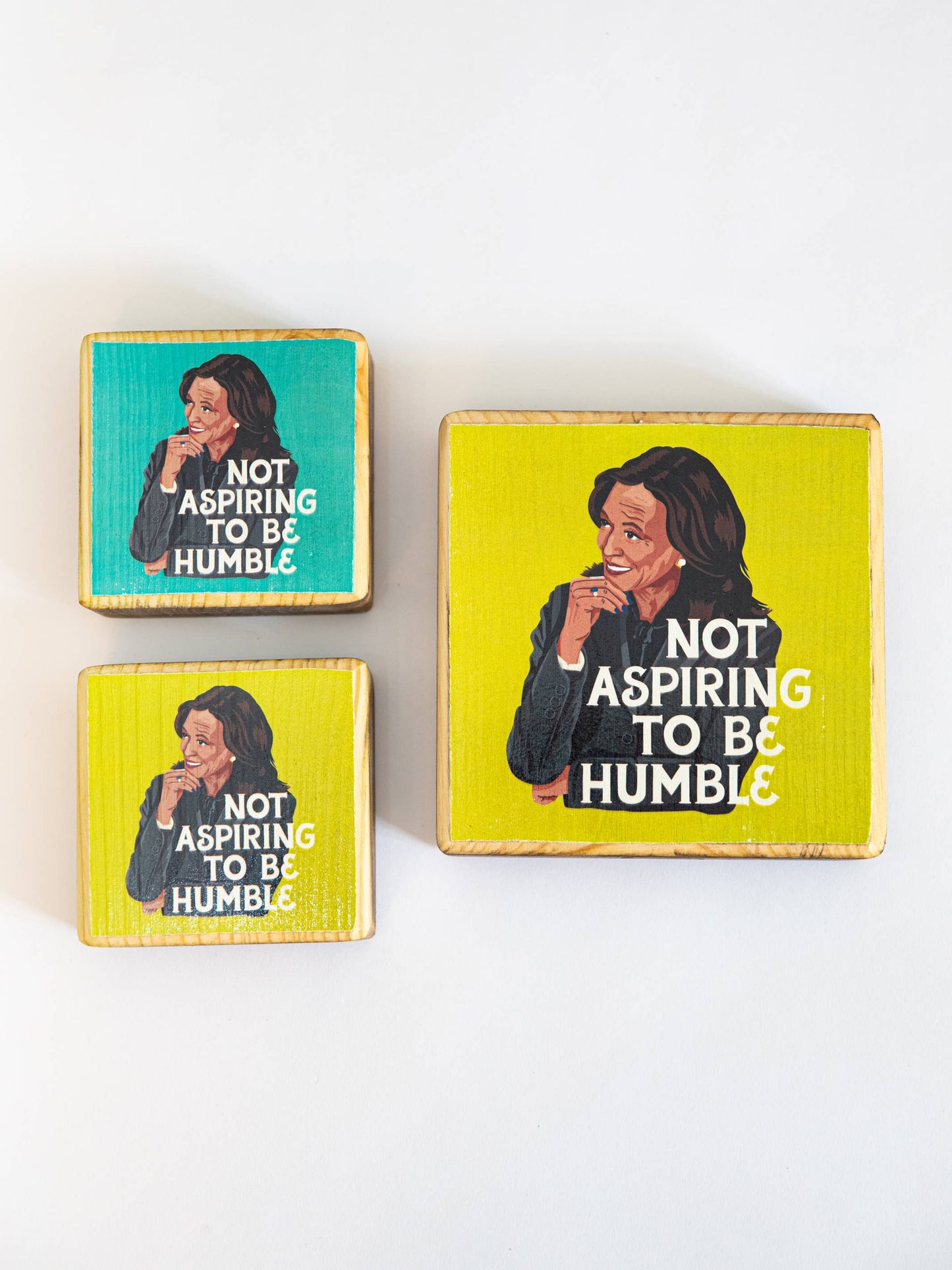 Not Aspiring to be Humble, Kamala Harris - Wood Print: Teal / 3.5x3.5 Women's Empowerment Inspiration