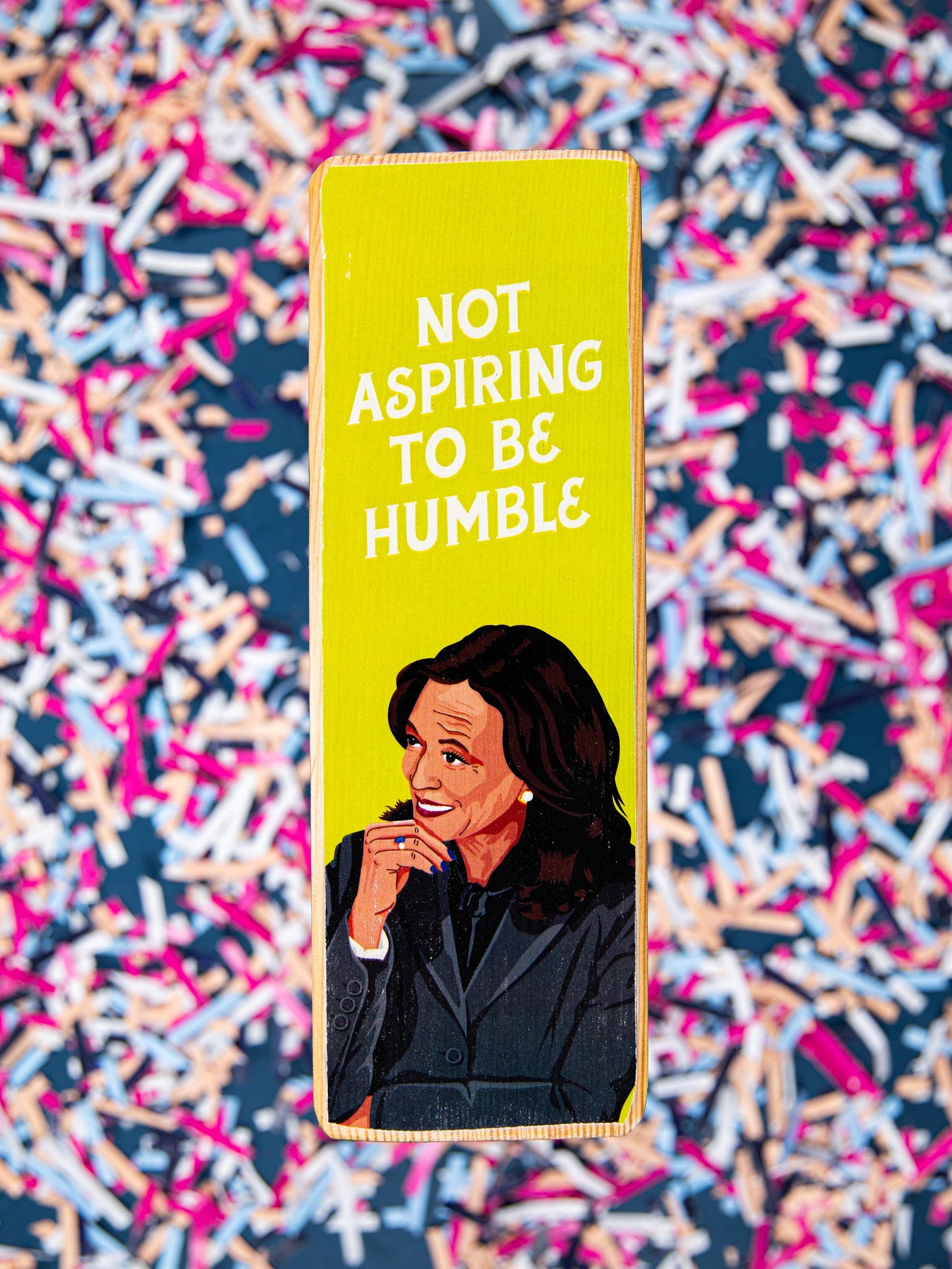 Not Aspiring to be Humble, Kamala Harris - Wood Print: Teal / 3.5x3.5 Women's Empowerment Inspiration
