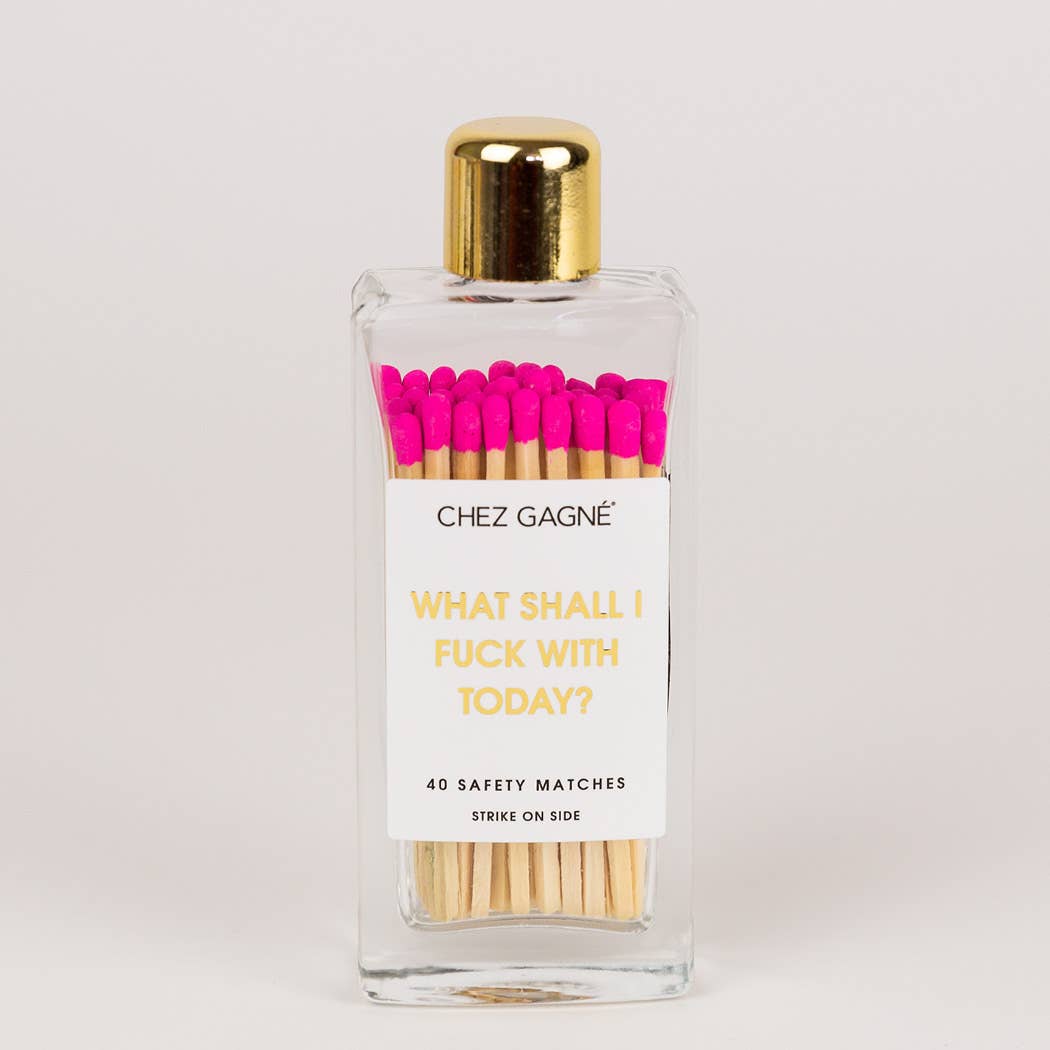 What Shall I F*ck With Today - Glass Bottle Matches