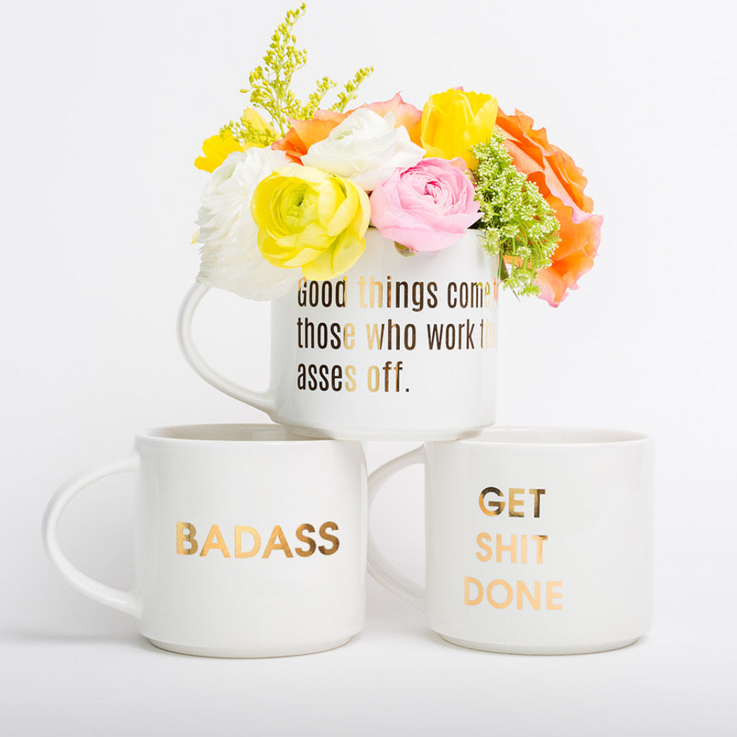 Good Things Come to Those Who Work Their Asses Off Jumbo Coffee Mug by Chez Gagné