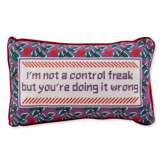 I'm not a Control Freak but you're doing it wrong Needlepoint Pillow by Furbish