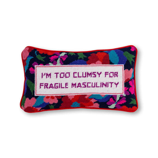 I'm Too Clumsy for Fragile Masculinity Needlepoint Pillow