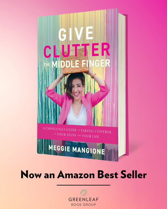 Give Clutter the Middle Finger: A Chingona's Guide to Taking Control of Your Stuff and Your Life by Meggie Mangione SIGNED COPY