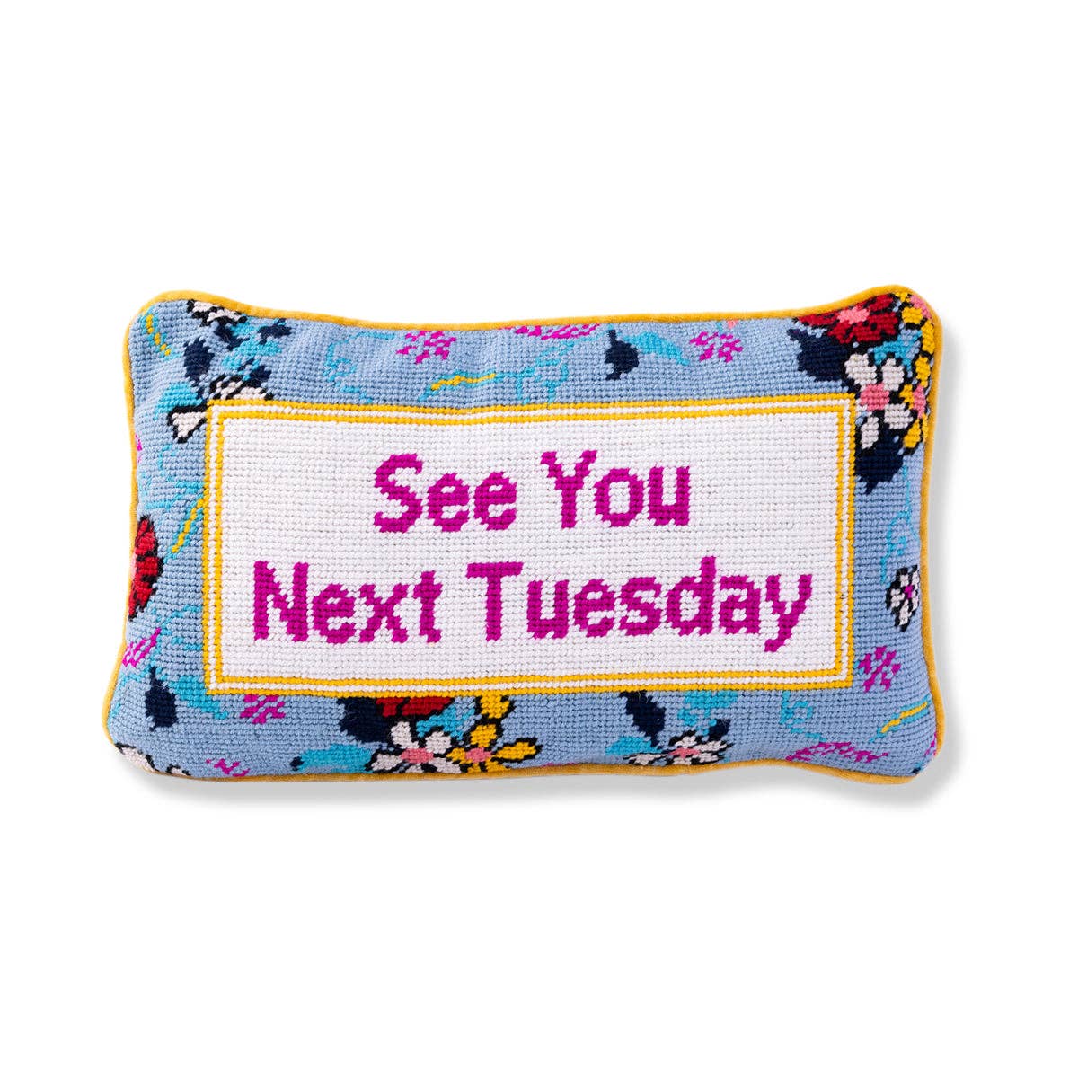 See You Next Tuesday Needlepoint Pillow by Furbish