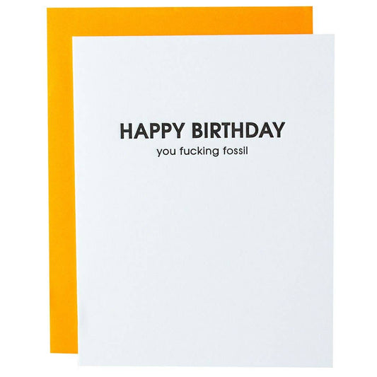 Happy Birthday You Fucking Fossil Letterpress Card