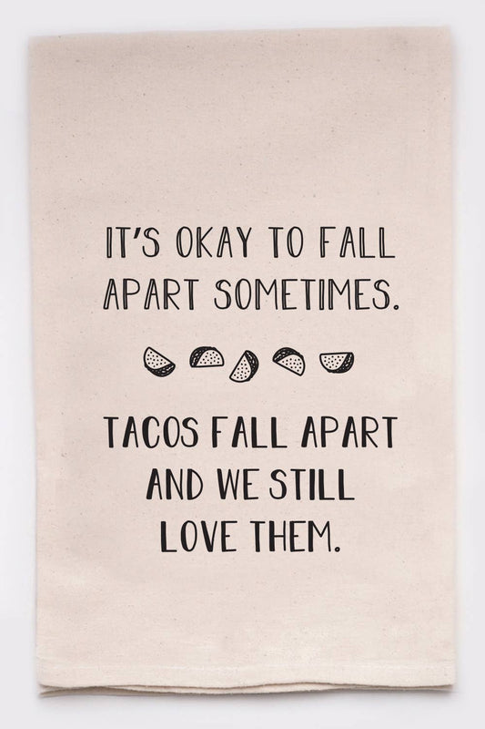 It's Okay To Fall Apart Tacos Funny Kitchen Tea Towel
