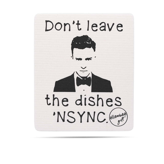 Don't Leave The Dishes N'sync Funny Saying Dishcloth